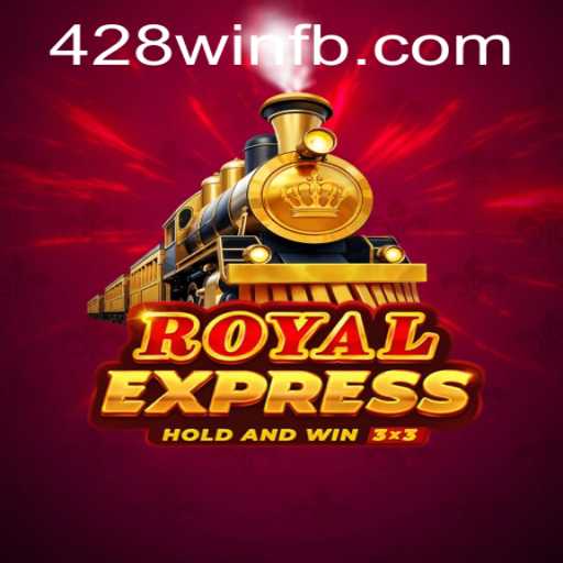 Descubra o Fascinante Mundo do Jogo RoyalExpress e a Estratégia 428win